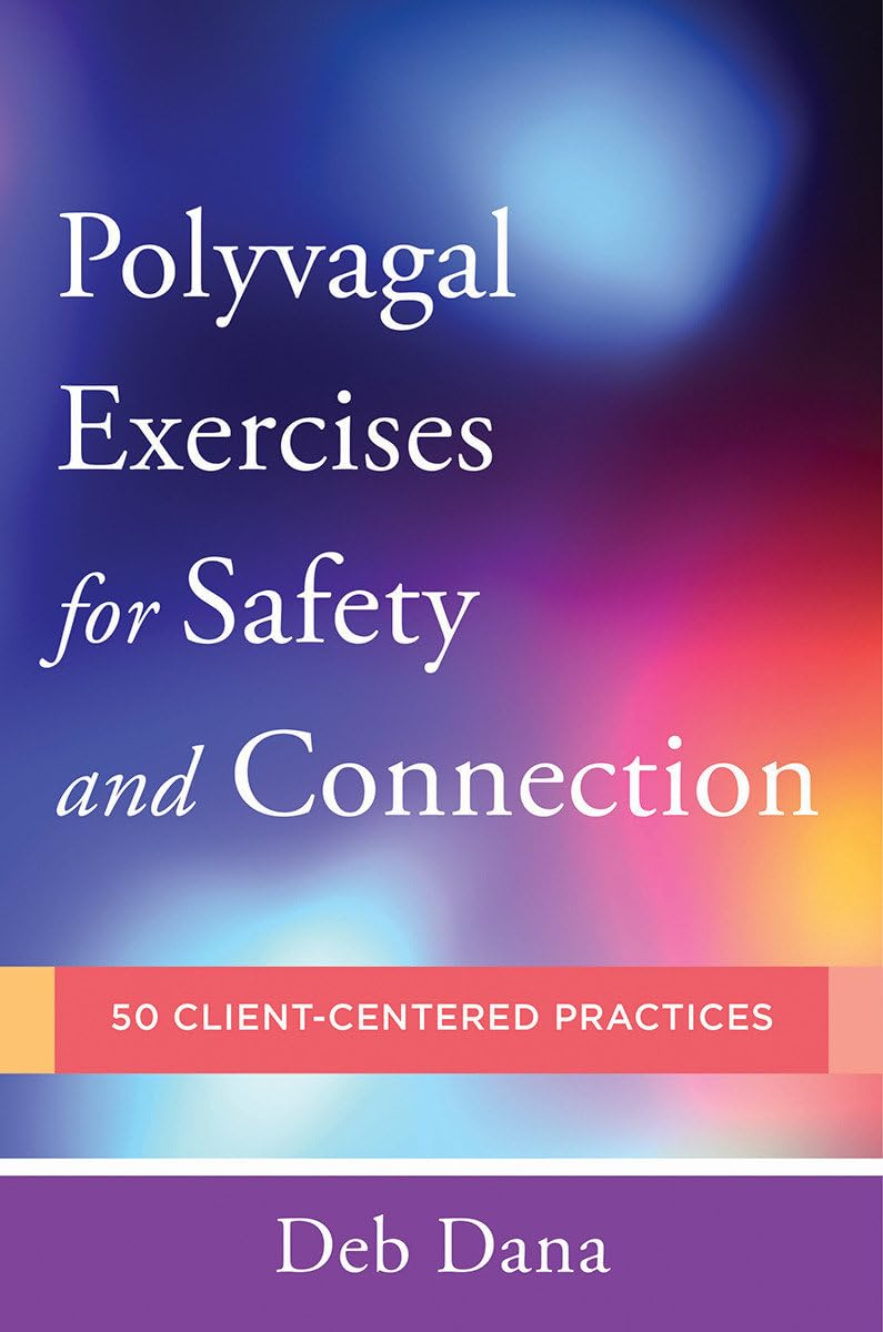 Polyvagal Exercises for Safety and Connection — Deb Dana