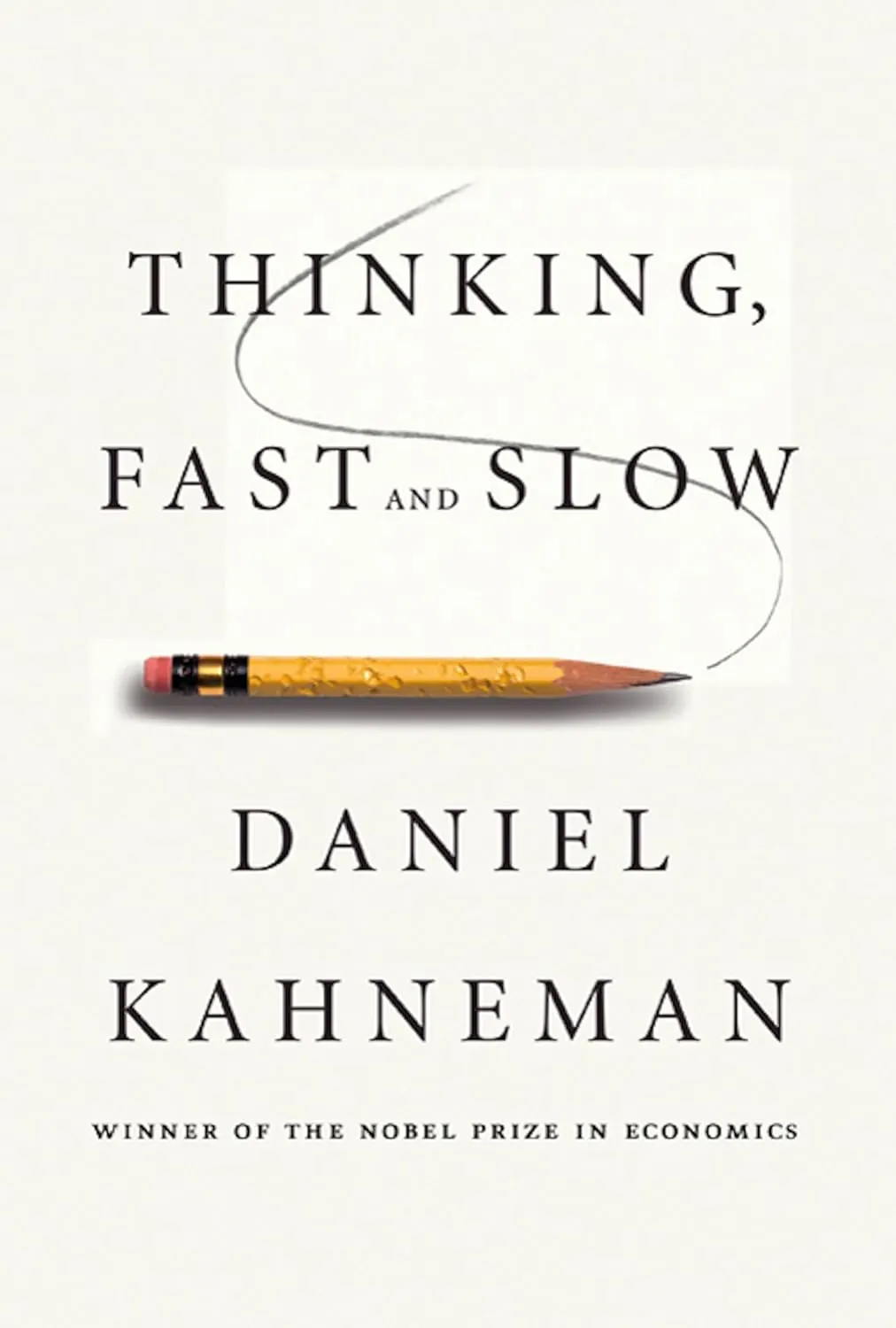 Thinking, Fast and Slow — Daniel Kahneman