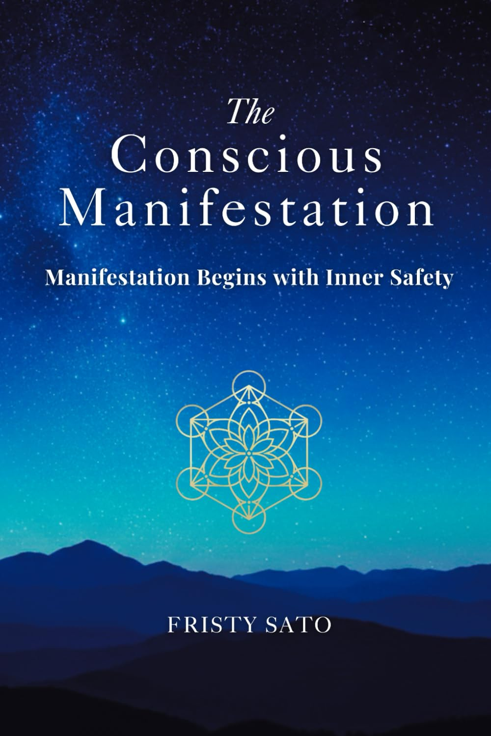 The Conscious Manifestation — Fristy Sato