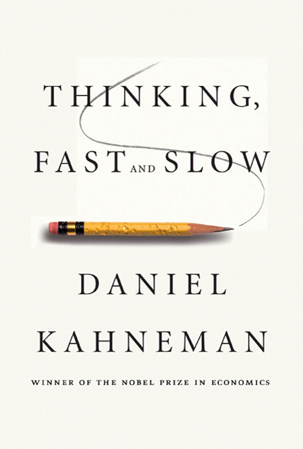 Thinking, Fast and Slow — Daniel Kahneman