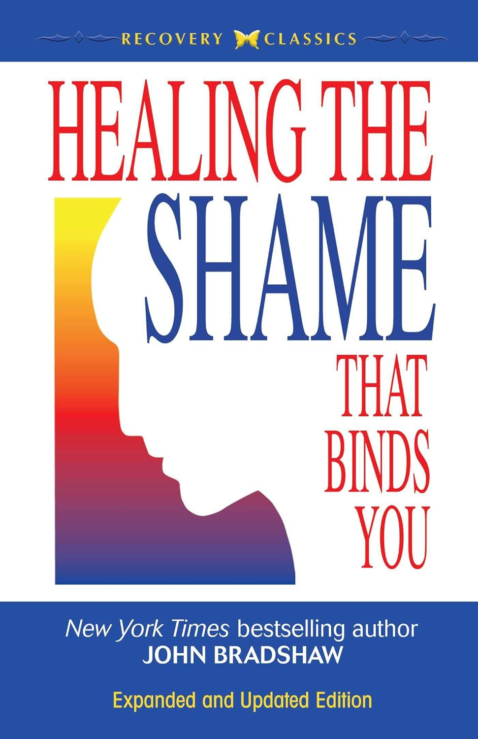 Healing the Shame That Binds You — John Bradshaw