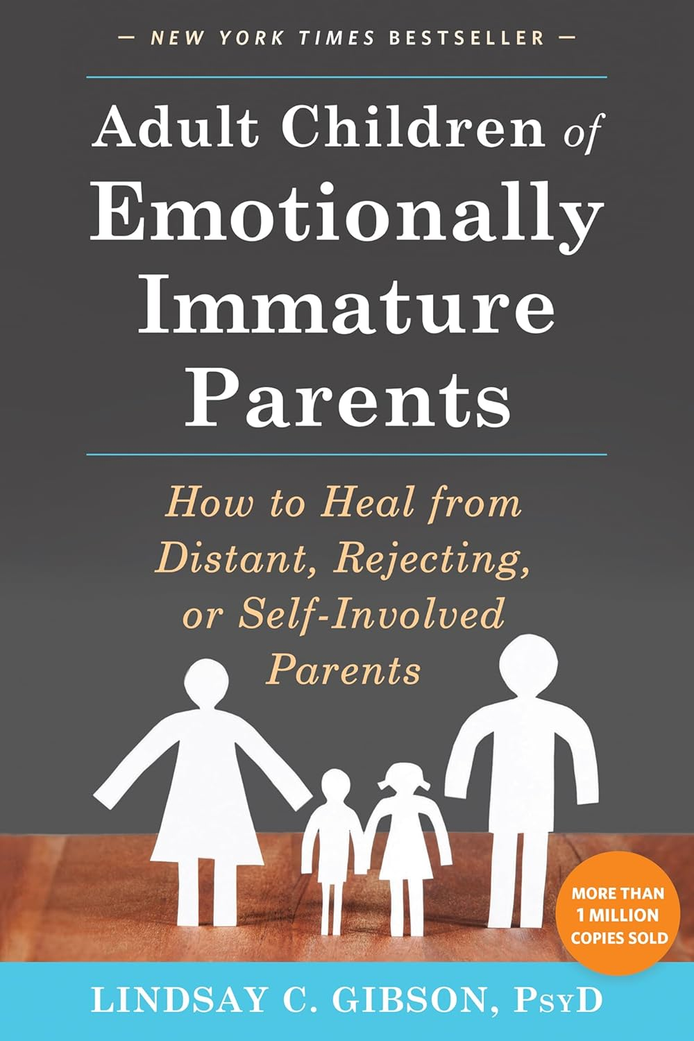 Adult Children of Emotionally Immature Parents — Lindsay C. Gibson