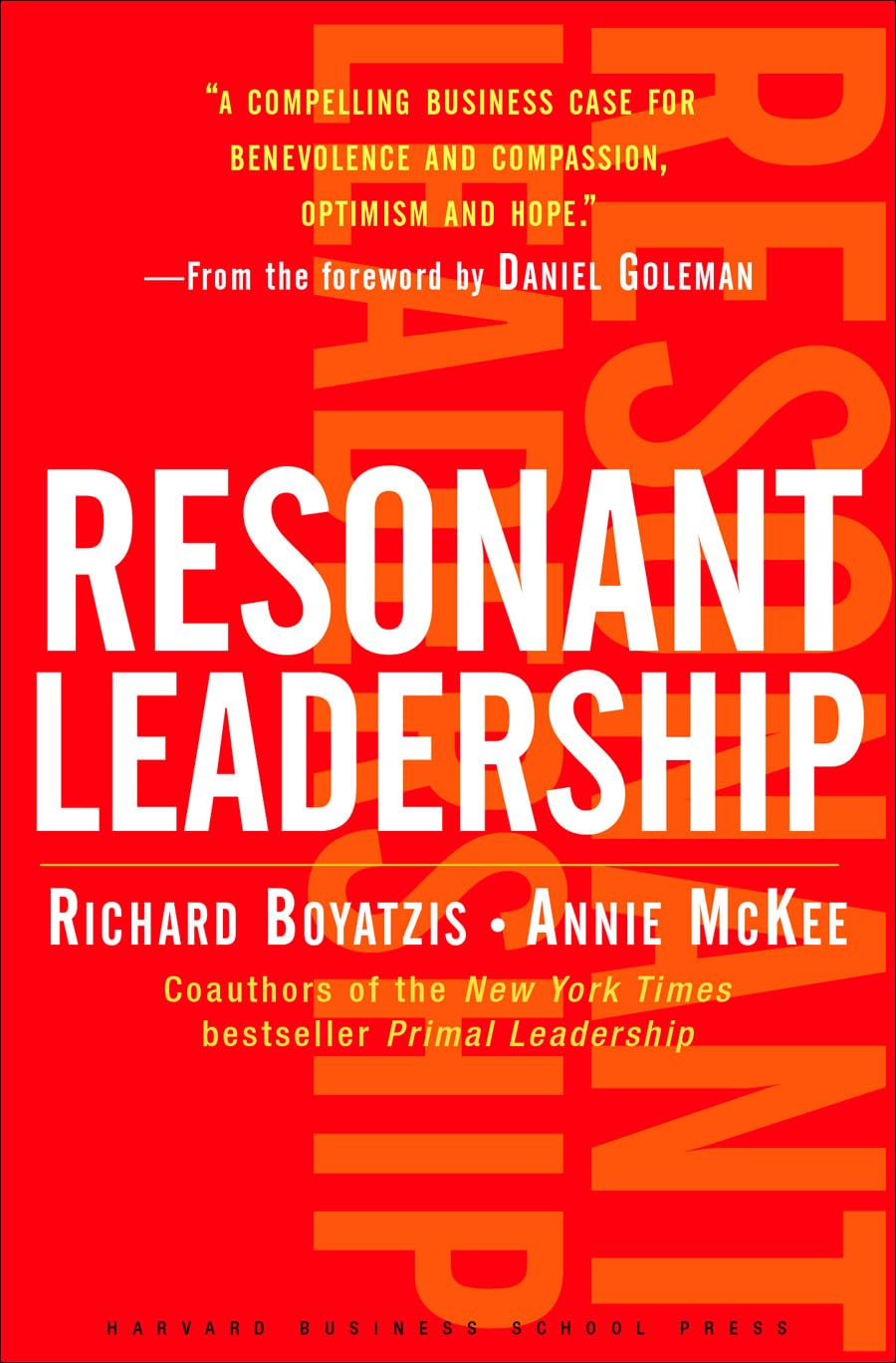 Resonant Leadership — Richard Boyatzis & Annie McKee