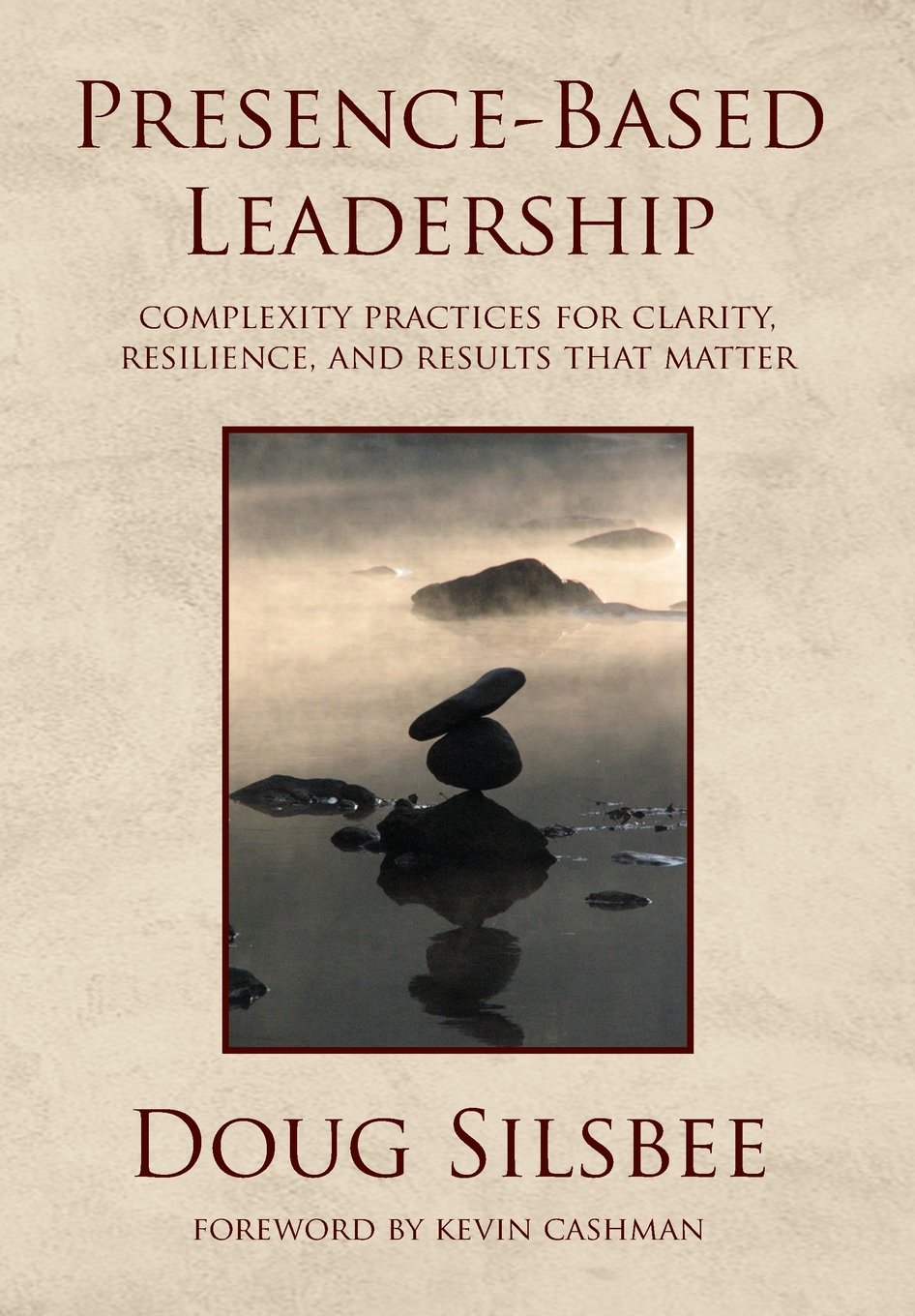 Presence-Based Leadership — Doug Silsbee