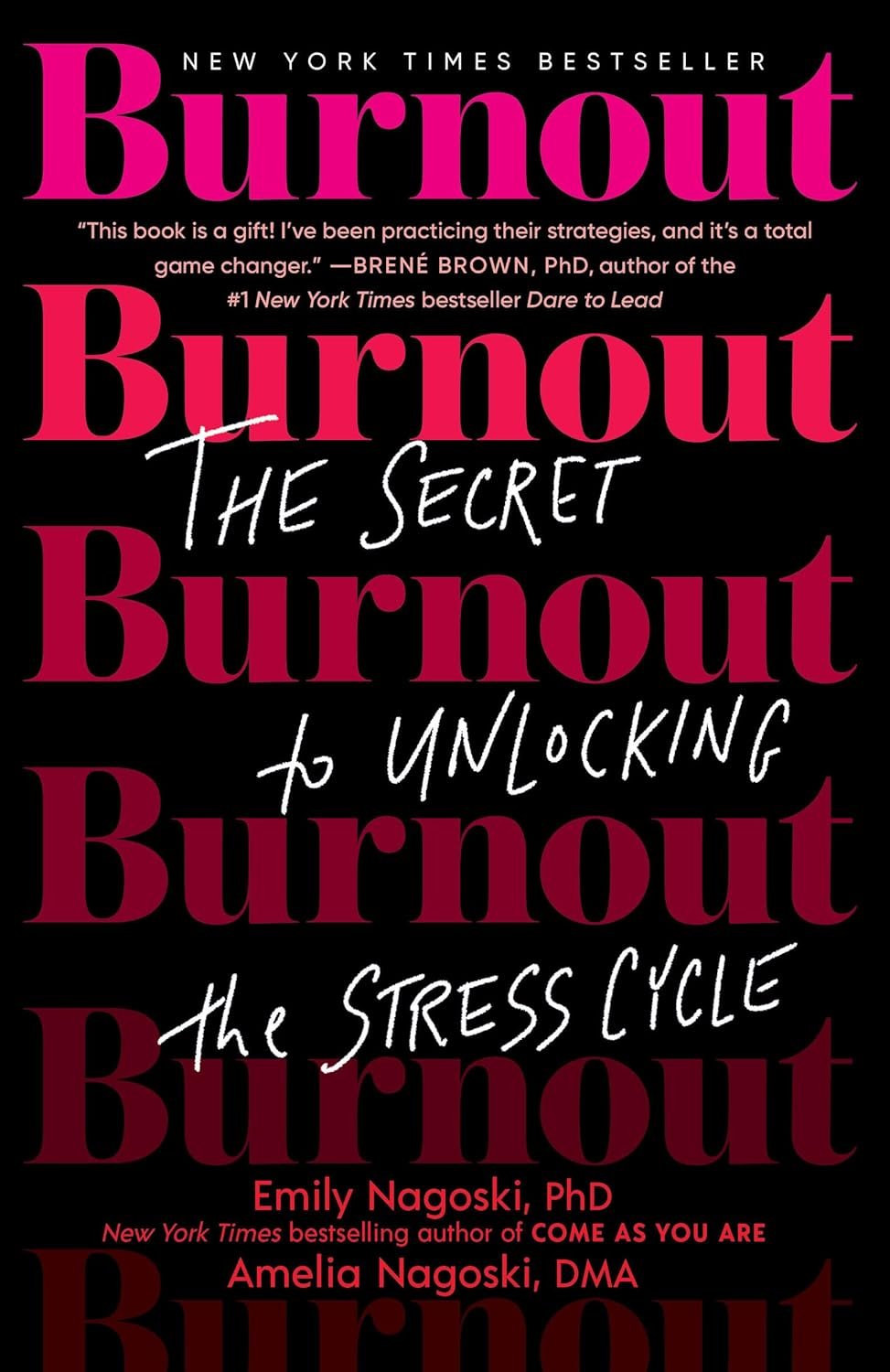 Burnout: The Secret to Unlocking the Stress Cycle — Emily & Amelia Nagoski